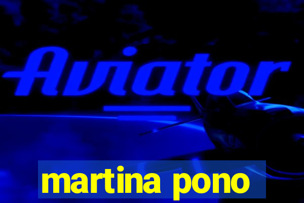 martina pono